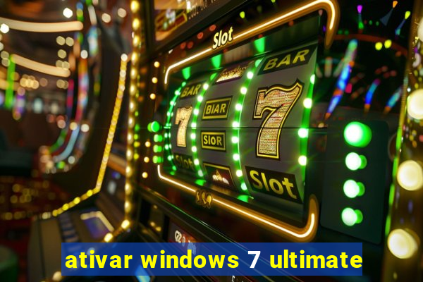 ativar windows 7 ultimate